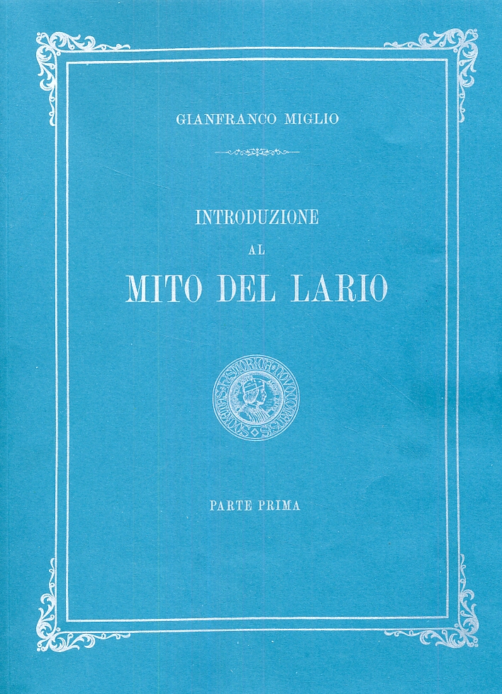 Introduzione al Mito del Lario. Parte prima Introduzione al Mito del Lario. Parte prima