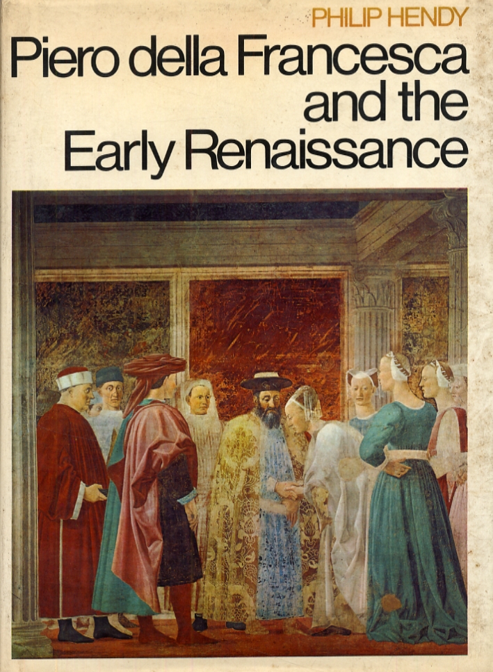 Piero della Francesca and the Early Renaissance Piero della Francesca and the Early Renaissance