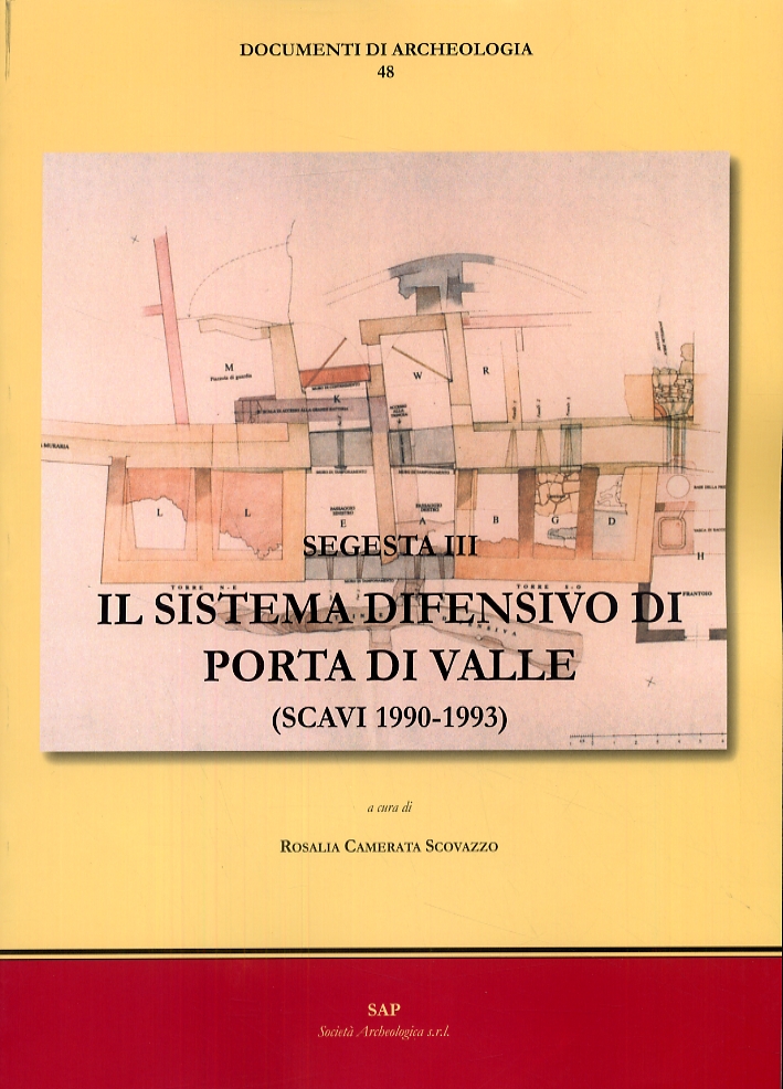 Seggesta III. Il Sistema Difensivo di Porta di Valle (Scavi 1990-1993). Seggesta III. Il Sistema Difensivo di Porta di Valle (Scavi 1990-1993).