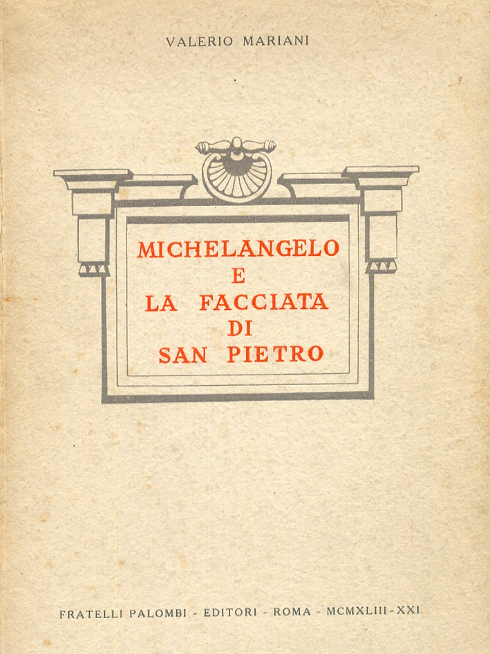 Michelangelo e la facciata di San Pietro. Michelangelo e la facciata di San Pietro.