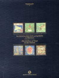 La Galleria delle Carte Geografiche in Vaticano. The Gallery of Maps in the Vatican. [Terza Edizione]