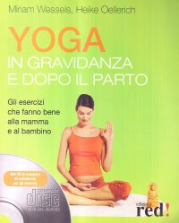 Yoga in gravidanza e dopo il parto. Con CD Audio
