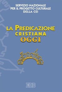 La predicazione cristiana oggi