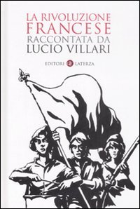 La Rivoluzione Francese Raccontata da Lucio Villari