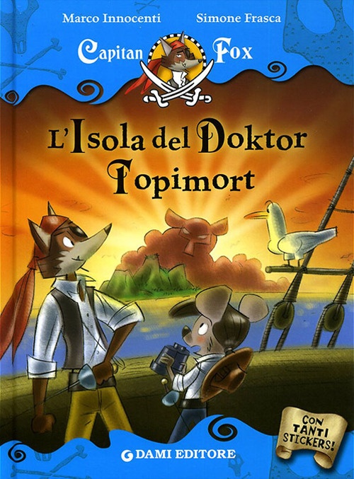 L'isola del Doktor Topimort. Capitan Fox. Con adesivi. Ediz. illustrata L'isola del Doktor Topimort. Capitan Fox. Con adesivi. Ediz. illustrata
