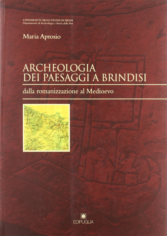 Archeologia dei paesaggi a Brindisi. Dalla romanizzazione al medioevo