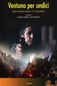 Ventuno per undici. Far cinema dopo l'11 settembre
