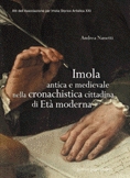 Imola Antica e Medievale nella Cronachistica Cittadina di Età Moderna Imola Antica e Medievale nella Cronachistica Cittadina di Età Moderna