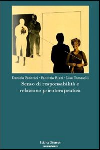 Senso di responsabilità e relazione psicoterapeutica Senso di responsabilità e relazione psicoterapeutica