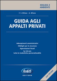 Guida agli appalti privati. Con CD-ROM Guida agli appalti privati. Con CD-ROM