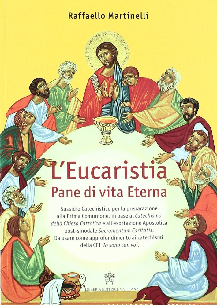 L'eucaristia. Pane di vita eterna L'eucaristia. Pane di vita eterna