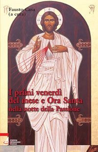 I primi venerdì del mese e ora santa nella notte della passione I primi venerdì del mese e ora santa nella notte della passione