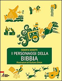 I personaggi della Bibbia I personaggi della Bibbia
