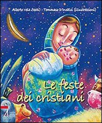 Le feste dei cristiani Le feste dei cristiani