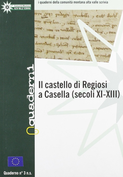 Il castello di Regiosi a Casella (XI-XIII sec.) Il castello di Regiosi a Casella (XI-XIII sec.)