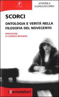Scorci. Ontologia e verità nella filosofia del Novecento Scorci. Ontologia e verità nella filosofia del Novecento