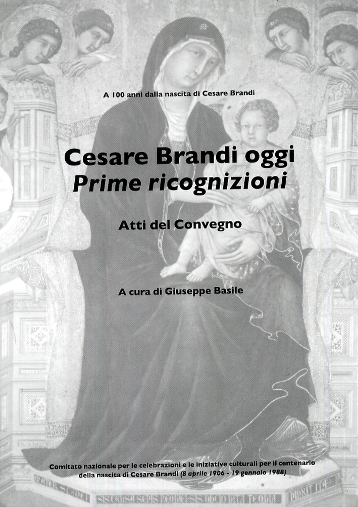 Cesare Brandi oggi. Prime ricognizioni Cesare Brandi oggi. Prime ricognizioni