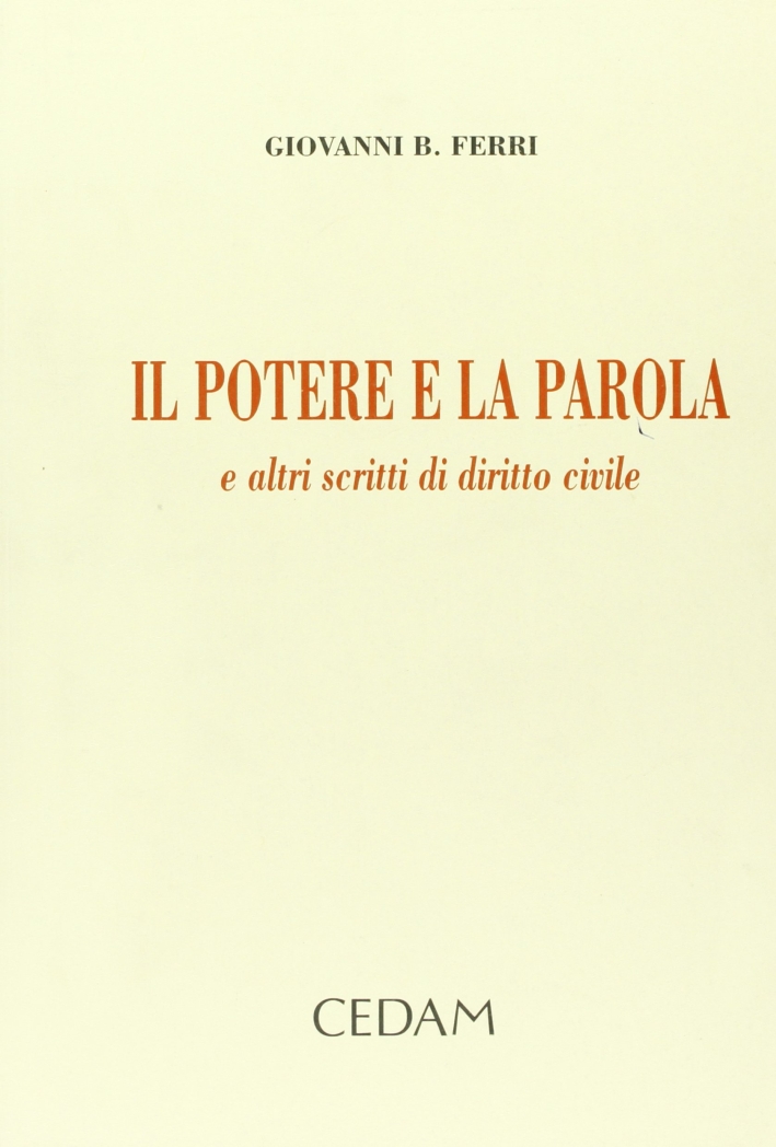 Il Potere e la Parola e Altri Scritti di Diritto Civile Il Potere e la Parola e Altri Scritti di Diritto Civile