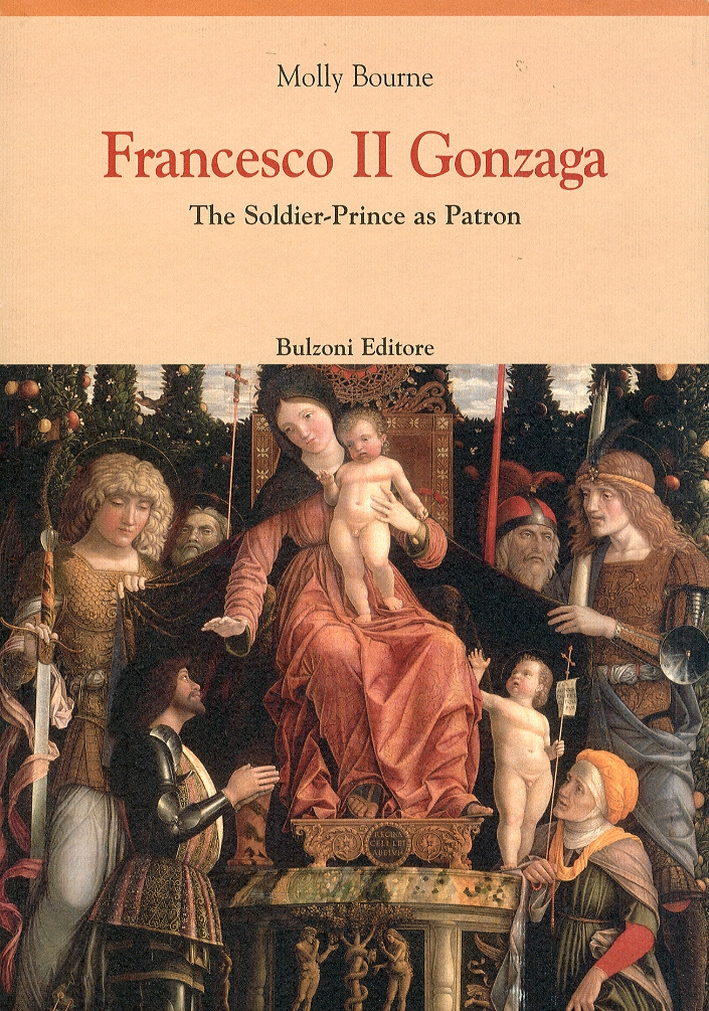 Francesco II Gonzaga. The soldier-prince as patron Francesco II Gonzaga. The soldier-prince as patron