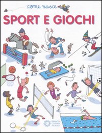 Sport e giochi. Ediz. illustrata Sport e giochi. Ediz. illustrata