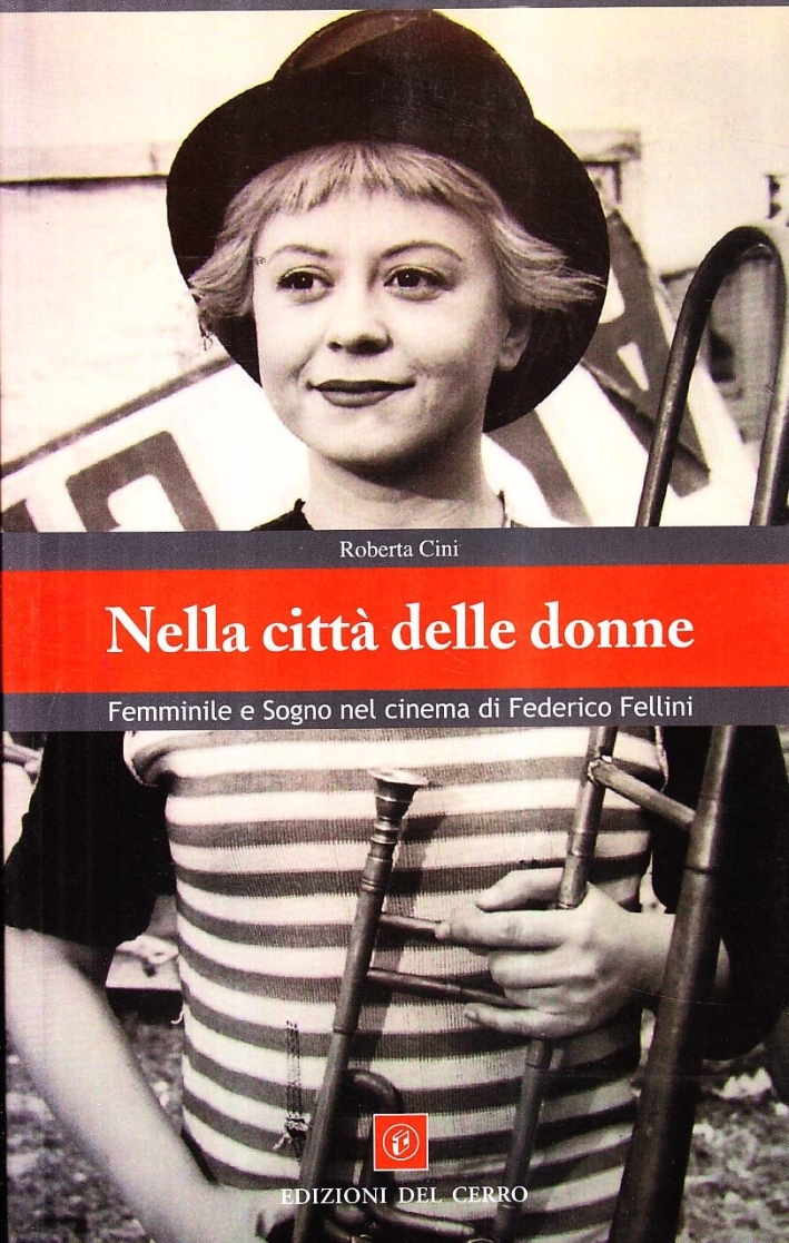 Nella città delle donne. Femminile e sogno nel cinema di Fellini Nella città delle donne. Femminile e sogno nel cinema di Fellini