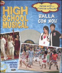 High School Musical. Balla con noi! Con CD Audio e gadget High School Musical. Balla con noi! Con CD Audio e gadget