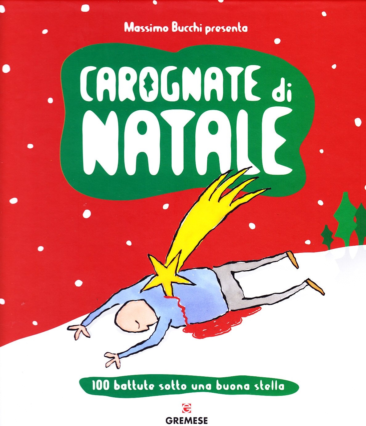 Carognate di Natale. 100 Battute Sotto una Buona Stella Carognate di Natale. 100 Battute Sotto una Buona Stella