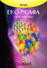 Eko-nomia. Un mondo possibile senza denaro