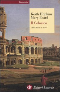 Il Colosseo. La storia e il mito Il Colosseo. La storia e il mito