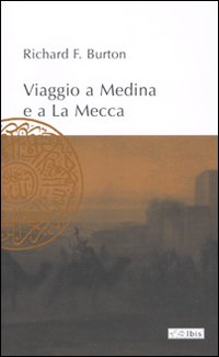 Viaggio a Medina e a La Mecca Viaggio a Medina e a La Mecca