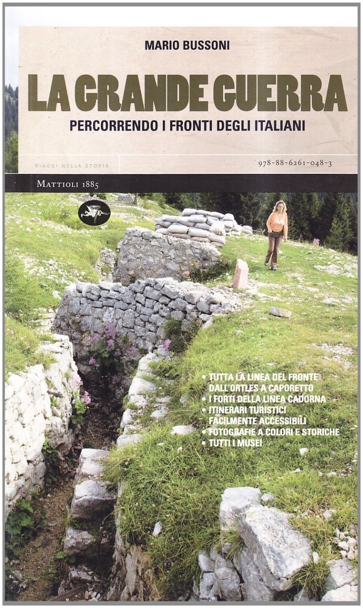 La Grande Guerra. Percorrendo i Fronti degli Italiani La Grande Guerra. Percorrendo i Fronti degli Italiani