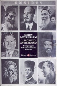 L'archivio antiebraico. Il linguaggio dell'antisemitismo moderno L'archivio antiebraico. Il linguaggio dell'antisemitismo moderno