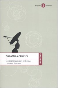 Comunicazione Politica. Le Nuove Frontiere Comunicazione Politica. Le Nuove Frontiere