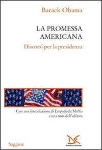 La promessa americana. Discorsi per la presidenza La promessa americana. Discorsi per la presidenza