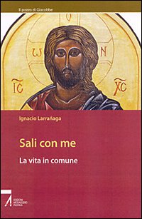 Sali con me. La vita in comune Sali con me. La vita in comune