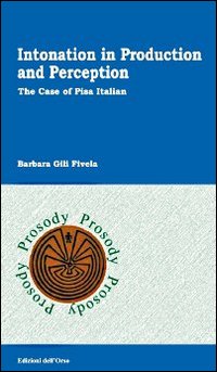 Intonation in production and perception. The case of Pisa italian Intonation in production and perception. The case of Pisa italian