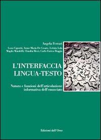 L'interfaccia lingua-testo. Natura e funzioni dell'articolazione informativa dell'enunciato L'interfaccia lingua-testo. Natura e funzioni dell'articolazione informativa dell'enunciato