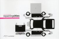 Repairing Cities. La Riparazione Come Strategia di Sopravvivenza