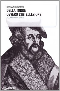 Della torre ovvero l'intellezione. Turrius sive de intellectione