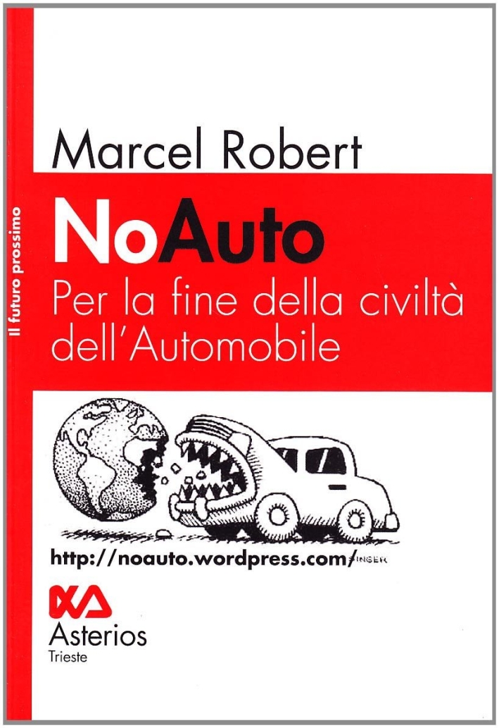 NoAuto. Per la fine della civiltà dell'automobile