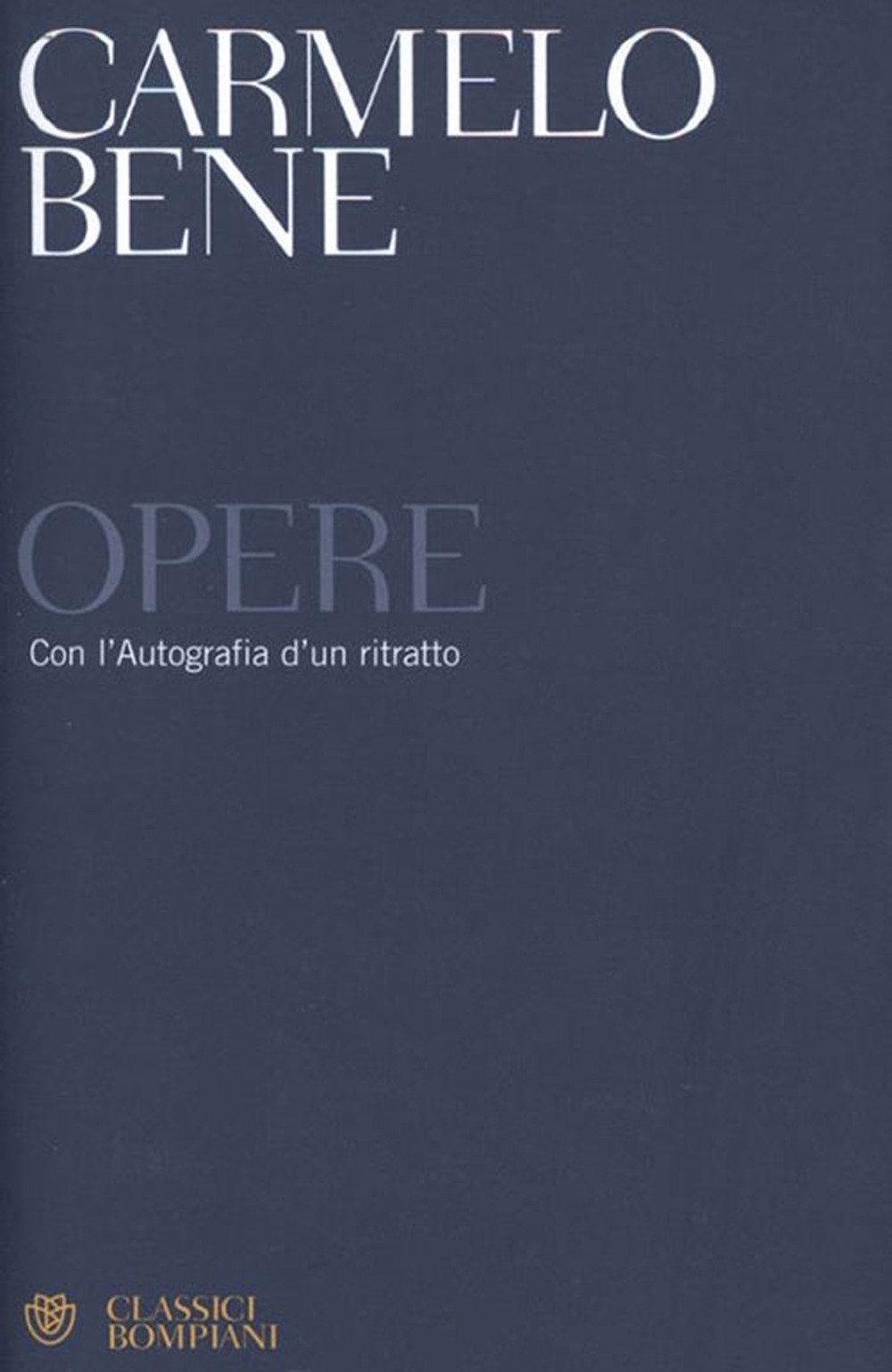 Opere. Con l'autografia d'un ritratto