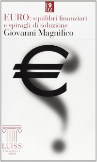 Euro: squilibri finanziari e spiragli di soluzione