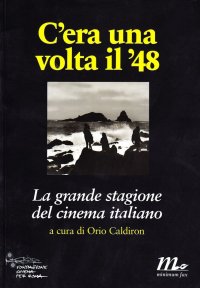 C'era una volta il '48. La grande stagione del cinema italiano
