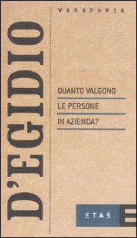 Quanto valgono le persone in azienda? Quanto valgono le persone in azienda?