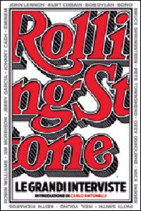 Rolling Stones. Le grandi interviste Rolling Stones. Le grandi interviste