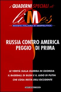 Russia contro America peggio di prima. I quaderni speciali di Limes. Rivista italiana di geopolitica Russia contro America peggio di prima. I quaderni speciali di Limes. Rivista italiana di geopolitica