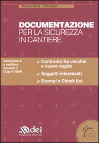 Documentazione per la sicurezza in cantiere. Con CD-ROM Documentazione per la sicurezza in cantiere. Con CD-ROM