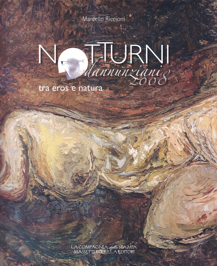 Notturni Dannunziani 2008. Tra Eros e Natura Notturni Dannunziani 2008. Tra Eros e Natura