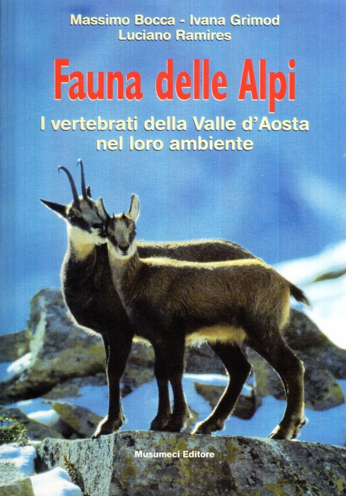 Fauna delle Alpi. I vertebrati della Valle d'Aosta nel loro ambiente Fauna delle Alpi. I vertebrati della Valle d'Aosta nel loro ambiente