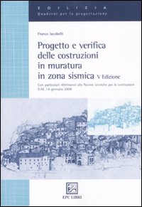 Progetto e verifica delle costruzioni in muratura in zona sismica Progetto e verifica delle costruzioni in muratura in zona sismica